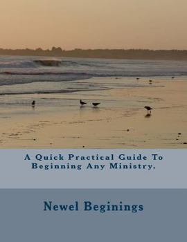 Paperback A Quick Practical Guide To Beginning Any Ministry. Book