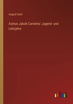 Paperback Asmus Jakob Carstens' Jugend- und Lehrjahre [German] Book