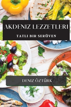 Paperback Akdeniz Lezzetleri: Tatlı Bir Serüven [Turkish] Book
