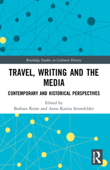 Travel, Writing and the Media: Contemporary and Historical Perspectives