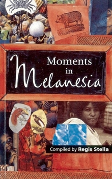 Paperback Moments In Melanesia (PNG Oxford Pacific Writers) Book