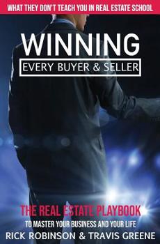 Paperback What They Don't Teach You in Real Estate School: Winning Every Buyer and Seller Book
