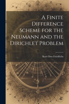 Paperback A Finite Difference Scheme for the Neumann and the Dirichlet Problem Book