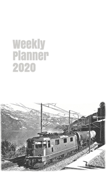 Weekly Planner 2020: calendar organizer agenda for railway enthusiasts. 5x8. 120 pages. (european trains)