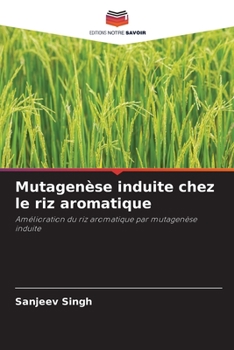 Paperback Mutagenèse induite chez le riz aromatique [French] Book