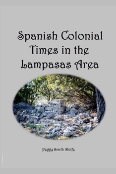 Paperback Spanish Colonial Times in the Lampasas Area Book