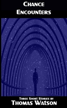 Paperback Chance Encounters: Three Short Stories Book