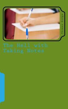 Paperback The Hell with Taking Notes: Challenging the Status Quo Book