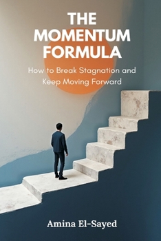 Paperback The Momentum Formula: How to Break Stagnation and Keep Moving Forward Book
