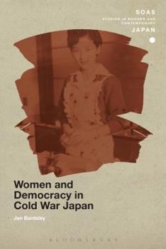 Hardcover Women and Democracy in Cold War Japan Book