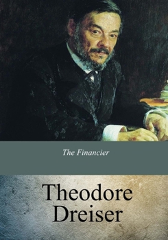 The Financier - Book #1 of the Trilogy of Desire