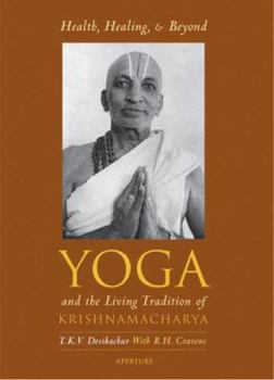 Paperback Health, Healing, And Beyond: Yoga and the Living Tradition of Krishnamacharya Book