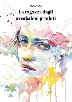 Paperback La ragazza dagli arcobaleni proibiti [Italian] Book