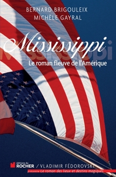 Hardcover Mississippi: Le Roman Fleuve de L'Amerique [French] Book