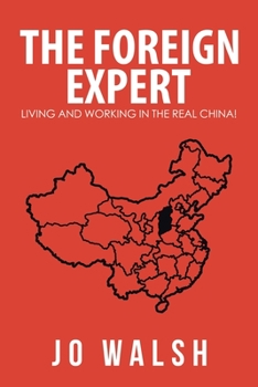 Paperback The Foreign Expert: Living and Working in the Real China! Book