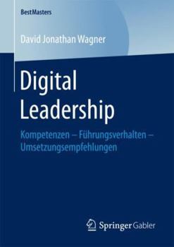 Paperback Digital Leadership: Kompetenzen - Führungsverhalten - Umsetzungsempfehlungen [German] Book