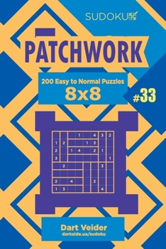 Paperback Sudoku Patchwork - 200 Easy to Normal Puzzles 8x8 (Volume 33) Book