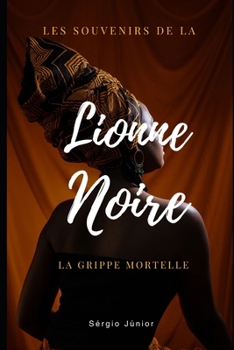 Paperback Les Souvenirs de la Lionne de la Baía: La grippe mortelle [French] Book