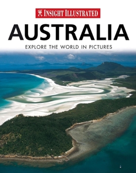 Hardcover Insight Illustrated Australia: Explore the World in Pictures Book