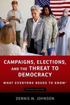 Paperback Campaigns, Elections, and the Threat to Democracy: What Everyone Needs to Know(r) Book