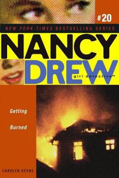 Getting Burned. Carolyn Keene - Book #20 of the Nancy Drew: Girl Detective