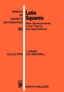 Hardcover Latin Squares: New Developments in the Theory and Applications Book