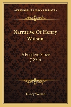 Paperback Narrative Of Henry Watson: A Fugitive Slave (1850) Book