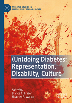 Paperback (Un)Doing Diabetes: Representation, Disability, Culture Book