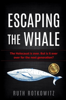 Paperback Escaping the Whale: The Holocaust is over. But is it ever over for the next generation? Book