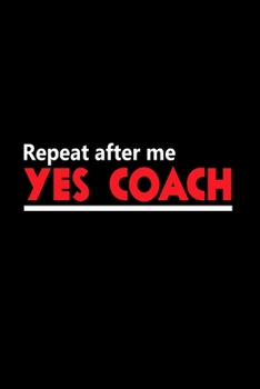 Paperback Repeat After me Yes Coach: 110 Game Sheets - Four in a Row Fun Blank Games - Soft Cover Book for Kids for Traveling & Summer Vacations - Mini Gam Book