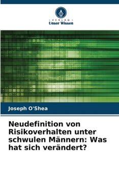 Paperback Neudefinition von Risikoverhalten unter schwulen Männern: Was hat sich verändert? [German] Book