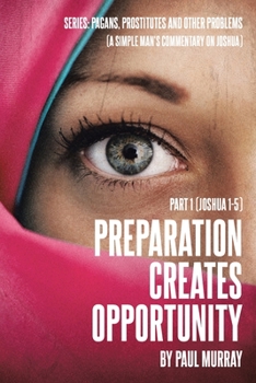 Paperback Preparation Creates Opportunity: Part 1 (Joshua 1-5) Book
