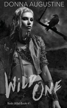 Wild One - Book #1 of the Born Wild 