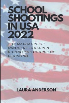 Paperback School shootings in USA 2022: The massacre of innocent children during the course of learning Book