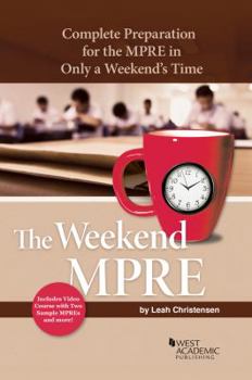 Paperback The Weekend MPRE: Complete Preparation for the MPRE in Only A Weekend’s Time (Career Guides) Book