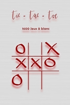 Paperback TIC-TAC-TOE 1600 Jeux à blanc: Jouez au Tic Tac Toe et recueillez vos résultats [French] Book