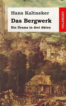 Paperback Das Bergwerk: Ein Drama in drei Akten [German] Book