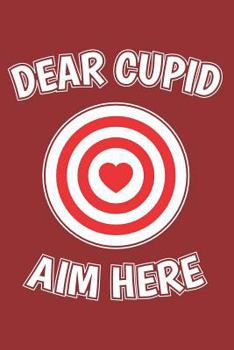 Paperback Dear Cupid Aim Here Book