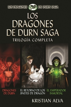 Paperback Los Dragones de Durn Saga, Trilogía Completa: Los Dragones de Durn, El Retorno de los Jinetes de Dragón, El Emperador Inmortal [Spanish] Book