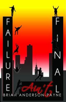 Paperback Failure Ain't Final: Its not the end; Its where you begin again! Book