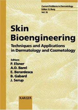 Hardcover Skin Bioengineering: Techniques and Applications in Dermatology and Cosmetology (Current Problems in Dermatology) Book