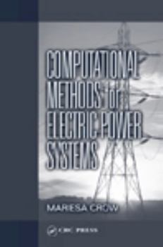 Computational Methods for Electric Power Systems (Electric Power Engineering Series)