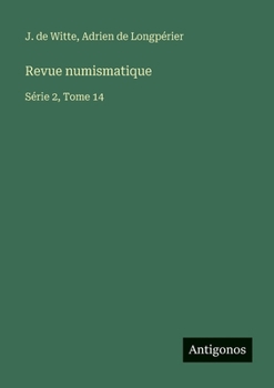 Revue numismatique: Série 2, Tome 14