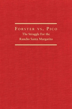 Hardcover Forster vs. Pico: The Struggle for the Rancho Santa Margarita Book