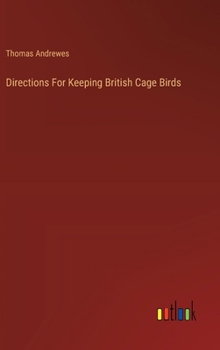 Directions For Keeping British Cage Birds