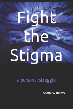 Paperback Fight the Stigma: a personal struggle Book