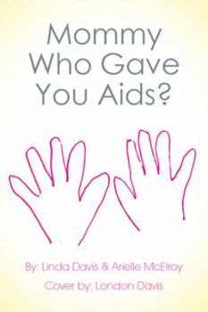 Paperback Mommy Who Gave You AIDS? Book