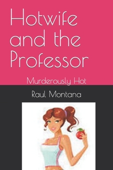 Paperback Hotwife and the Professor: Murderously Hot Book