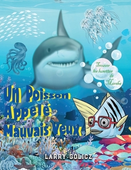 Un Poisson Appelé Mauvais Yeux: Trouver les Lunettes de Marsha