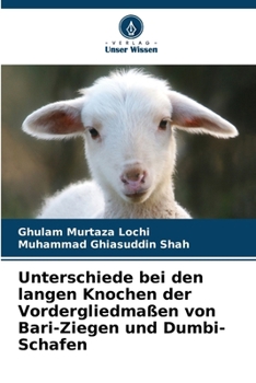 Unterschiede bei den langen Knochen der Vordergliedmaßen von Bari-Ziegen und Dumbi-Schafen (German Edition)